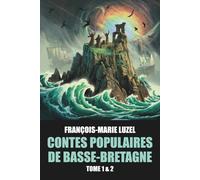 Contes populaires de Basse-Bretagne (Tomes 1 & 2) par François-Marie Luzel - Édition Originale avec biographie de l'auteur