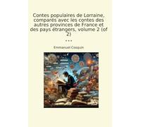 Contes populaires de Lorraine, comparés avec les contes des autres provinces de France et des pays étrangers, volume 2 (of 2) (Classic Books)