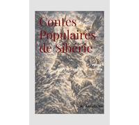 Contes Populaires de Sibérie - Tome 1 - Sous le vent de la toundra (Contes Populaires: Un Héritage Universel)