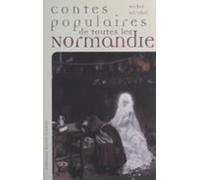 Contes Populaires De Toutes Les Normandie (ebook)