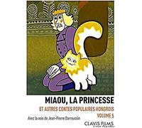Contes populaires hongrois - Volume 5 - Miaou, la princesse [Francia] [DVD]