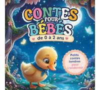 Contes pour Bebés de 0 à 2 ans: Contes et fables à lire en famille aux tout-petits, avec illustrations - livre de contes pour bébés de 0 à 6 mois