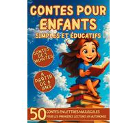 CONTES POUR ENFANTS SIMPLES ET ÉDUCATIFS: 50 courtes histoires éducatives en lettres majuscules pour les enfants à partir de 6 ans