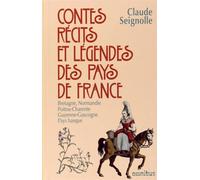 Contes, récits et légendes des pays de France: Tome 1 : Bretagne, Normandie, Poitou-Charente, Guyenne-Gascogne, Pays Basque