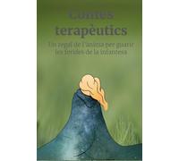 Contes terapèutics: Un regal de l'ànima per guarir les ferides de la infantesa