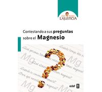 Contestando a sus preguntas sobre el Magnesio | Ana María Lajusticia