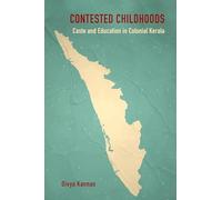 Contested Childhoods: Caste and Education in Colonial Kerala