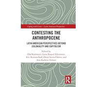 Contesting the Anthropocene: Latin American Perspectives beyond Coloniality and Capitalism (Coping with Crisis - Latin American Perspectives)