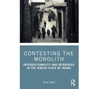Contesting the Monolith: Intersectionality and Interfaces in the Jewish State of Israel