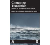Contesting Translation: Studies in Honour of Mona Baker