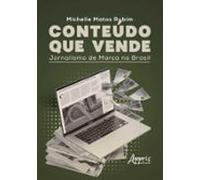 Conteúdo Que Vende: Jornalismo De Marca No Brasil (ebook)