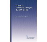 Conteurs canadiens-français du XIX0 siècle: Volume 2