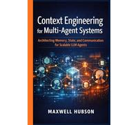 Context Engineering for Multi-Agent Systems: Architecting Memory, State, and Communication for Scalable LLM Agents