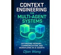 Context Engineering for Multi-Agent Systems: Optimizing Memory, Communication, and Workflows in AI Agents (Context Engineering for Multi AI systems Guide)