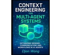 Context Engineering for Multi-Agent Systems: Optimizing Memory, Communication, and Workflows in AI Agents (Context Engineering for Multi AI systems Guide)