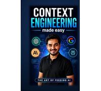 Context Engineering Made Easy: The Art of Feeding AI (AI & Prompt Engineering)