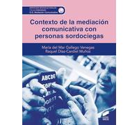 Contexto de la mediación comunicativa con personas sordociegas: 66