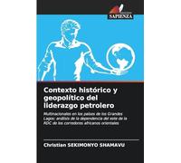 Contexto histórico y geopolítico del liderazgo petrolero: Multinacionales en los países de los Grandes Lagos: análisis de la dependencia del este de la RDC de los corredores africanos orientales
