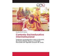 Contexto Socioeducativo Interinstitucional: Contexto socioeducativo entre la Escuela de Policía Rafael Reyes y el Colegio Noviciado del Sagrado Corazón de Jesús