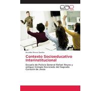 Contexto Socioeducativo Interinstitucional: Escuela de Policía General Rafael Reyes y antiguo Colegio Noviciado del Sagrado Corazón de Jesús