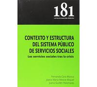 Contexto y estructura del sistema público de servicios sociales: Los servicios sociales tras la crisis: 181 (Materials Didàctis)