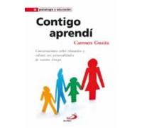 Contigo Aprendi: Conversaciones Sobre Educacion Y Valores Con Per Sona