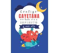 Contigo Cayetana hasta el Infinito y Más Allá: Cuentos personalizados (Cuentos personalizados con nombre)