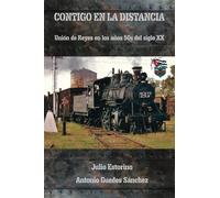 Contigo en la distancia: Unión de Reyes en los años 50s del siglo XX