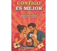 Contigo es Mejor - El Regalo Perfecto para Parejas: 100 retos para parejas con juegos, citas románticas, preguntas, aventuras y desafíos divertidos ... regalar en aniversarios, bodas y San Valentín