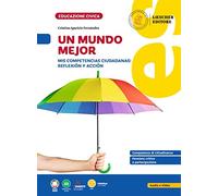 Contigo hacia un mundo mejor. Mis competencias ciudadanas: reflexión y acción. Per la Scuola media