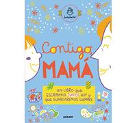 Contigo, mamá: Un libro que escribimos juntos hoy y que guardaremos siempre (No ficción infantil)