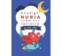 Contigo Nuria hasta el Infinito y Más Allá: Cuentos personalizados: 16 (Cuentos personalizados con nombre)