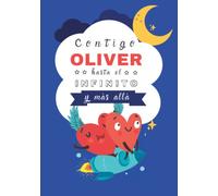 Contigo Oliver hasta el infinito y Más Allá: Cuentos personalizados (Cuentos personalizados con nombre)