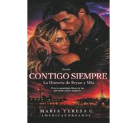 CONTIGO SIEMPRE: La historia de Bryan y Mia (The Brother Walker Series español)