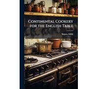Continental Cookery for the English Table