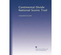 Continental Divide National Scenic Trail: comprehensive plan