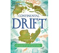 Continental Drift: The Evolution of Our World from the Origins of Life to the Far Future (Blueprint Editions)