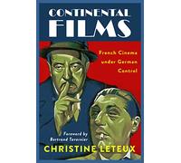 Continental Films: French Cinema under German Control (Wisconsin Film Studies)