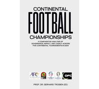 CONTINENTAL FOOTBALL CHAMPIONSHIPS 2024: A Comparative Analysis of Governance, Impact, and Legacy across Five Continental Tournaments