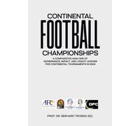 CONTINENTAL FOOTBALL CHAMPIONSHIPS 2024: A Comparative Analysis of Governance, Impact, and Legacy across Five Continental Tournaments