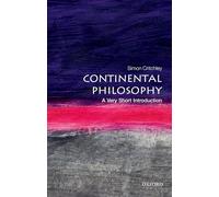 Continental Philosophy: A Very Short Introduction: 43 (Very Short Introductions)