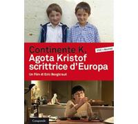 Continente K. Agota Kristof scrittrice d'Europa. DVD. Con libro (Scrittori)