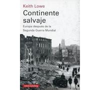 Continente salvaje- 2023: Europa después de la Segunda Guerra Mundial (Ensayo)