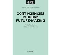 Contingencies in Urban Future-Making: Pitfalls, Potentialities, and Transformative Practices: 2