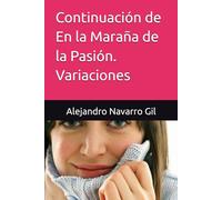 Continuación de En la Maraña de la Pasión. Variaciones