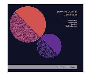 Continuado. Œuvres de Piazzolla, D'hoe, Faes, Devreese. Triunfal Quintet.
