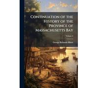 Continuation of the History of the Province of Massachusetts Bay