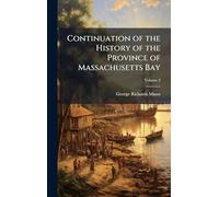 Continuation of the History of the Province of Massachusetts Bay