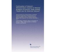 Continuation of Veteran's Administration response to National Academy of Sciences' study entitled "Health care for American Veterans": Hearing before ... Congress, first session, November 1, 1977