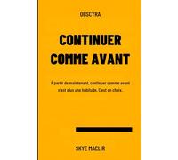 Continuer comme avant: À partir de maintenant, continuer comme avant n’est plus une habitude. C’est un choix.: 7 (Les Miroirs de la Société)